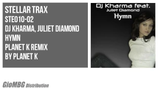 Dj Kharma, Juliet Diamond - Hymn [Planet K Remix] STE010