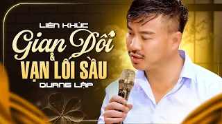 Gian Dối & Vạn Lối Sầu | Quang Lập - Liên Khúc Bolero Đặc Biệt Hay