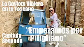 La Gaviota Viajera #76: En la Toscana, "Empezamos por Pitigliano", Capítulo Segundo