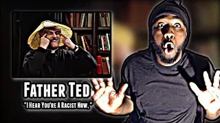 *First Time Watching* I Hear You're A Racist Now, Father! - Father Ted | REACTION