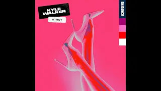 Kyle Walker - Strut (Extended Mix) [Tech House]