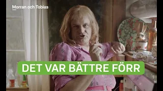 Det var bättre förr - Morran och Tobias