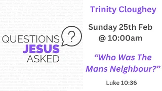 Trinity Live at 10:00am on Sunday 25th February 2024 from Trinity Presbyterian Cloughey.