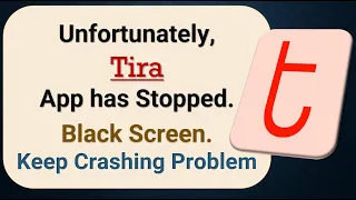 How to Fix Unfortunately, Tira App has Stopped on Android Phone