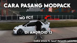 CARA PASANG MODPACK DI ANDROID 13 TANPA FC! | CARA MENGATASI FC SAAT PASANG MODPACK Gta Samp