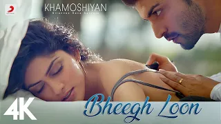 Bheegh Loon | Khamoshiyan | Prakriti Kakar | Ankit Tiwari | 4K