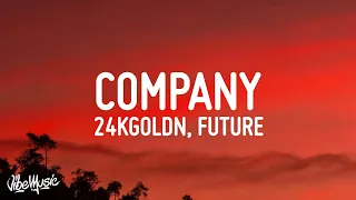 24KGoldn - Company (Lyrics) ft. Future