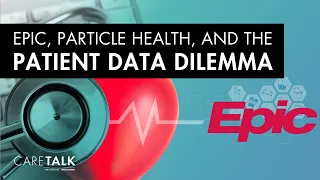 Epic, Particle Health, and The Patient Data Dilemma