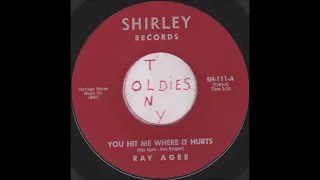 Ray Agee  You hit me where it hurts   SHIRLEY