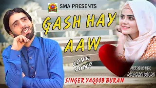FAMOUS SONG || SUNG BY YAQOOB BURAN || GASH HAY AWW MEUN DILBER || PUBLIC CHOICE SONG