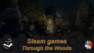Стим Игры - Through the Woods (Стрим/Первый взгляд)