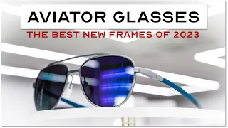 The 3 BEST *New* Aviator Frames & Sunglasses in 2023
