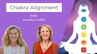 Chakra System Alignment with Anodea Judith and Leisa Peterson