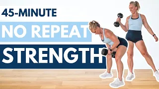 45 Minute Full Body NO REPEAT STRENGTH Workout