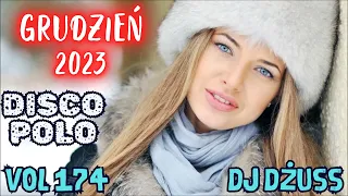 Grudzień 2023  ❄️ 🎧Najnowsze Disco Polo 🎧 Składanka disco polo➠VOL 174 by DJ DŻUSS