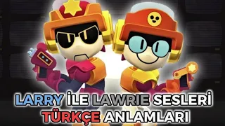 LARRY ile LAWRIE SESLERİ TÜRKÇE ANLAMLARI🇹🇷 -Brawl Stars