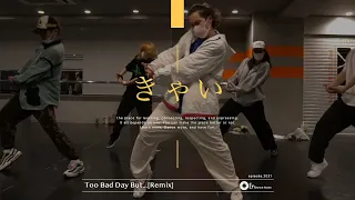 きゃい"Too Bad Day But... Remix/Kvi Baba Feat. AKLO & KEIJU"@En Dance Studio SHIBUYA SCRAMBLE