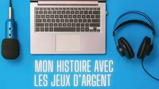 Mon histoire de dépendance aux jeux d'argent