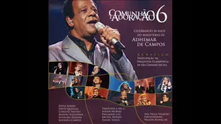 Comunhão e Adoração 6 - Adhemar De Campos em 30 anos de ministério (CD Completo)