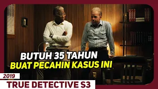 Kasus Terbaik True Detective !!!! - Alur Cerita Series True Detective Season 3