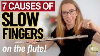 The 7 Causes of SLOW FINGERS on the Flute! (Instant Fix #4)