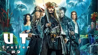 Пираты Карибского моря: Мертвецы не рассказывают сказки_PIRATES OF THE CARIBBEAN 5 ,Trailer Movie HD