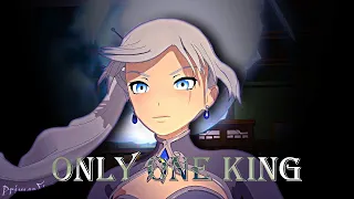 RWBY「AMV」-  Only One King