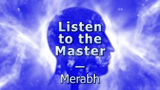 Listen to the Master - Merabh