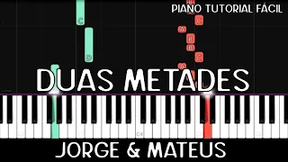 Jorge & Mateus - Duas Metades (Piano Tutorial Fácil)