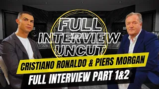 Cristiano Ronaldo FULL INTERVIEW UNCUT with Piers Morgan - Part 1 & 2