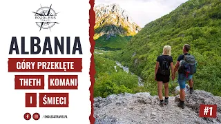 Albania - Góry Przeklęte, Theth, Blue Eye, Komani, Śmieci