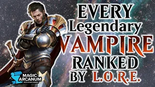 Every Legendary Vampire Ranked by L.O.R.E.