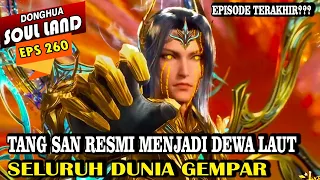 TANG SAN RESMI MENJADI DEWA LAUT - Alur Cerita Soul Land episode terbaru - Soul Land Dunia Roh 260