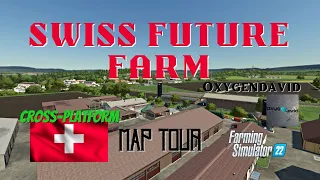 Swiss Future Farm / Map Tour / Oxygendavid / FS22 / LockNutz / Cross-Platform / Switzerland