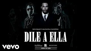 Don Omar - Dile A Ella ft. Magnate & Valentino