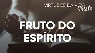 Virtudes da Vida Cristã #Fruto do Espírito | Pr. Josué Brandão