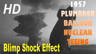 NUCLEAR BALLOON WEAPON EFFECT TESTING : BLIMP SHOCK  1957