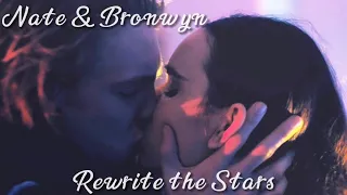 Nate & Bronwyn || Rewrite the Stars ||