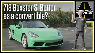 2023 718 Boxster S: Does a convertible top make the 718 better? | One-Mile Review