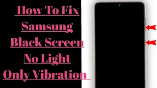 How To Fix Samsung Galaxy Black Screen Problem No Light Only Vibration