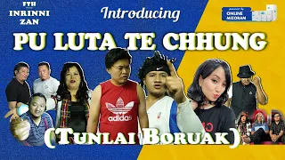 PU LUTA TE CHHUNG # FTH INRINNI ZAN # TUNLAI BORUAK