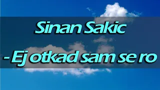 (Karaoke) Sinan Sakic - Ej otkad sam se rodio (matrica - karaoke)