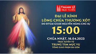 Trực tuyến 15:00: ĐẠI LỄ KÍNH LÒNG CHÚA THƯƠNG XÓT | 16-4-2023 | TRUNG TÂM MỤC VỤ TGPSG