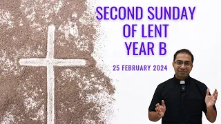 2nd Sunday of Lent year B | Homily for 25th February 2024 I Second Sunday of Lent year B
