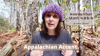 Talking with an Appalachian Accent about Words that Start with B in the Appalachian Language