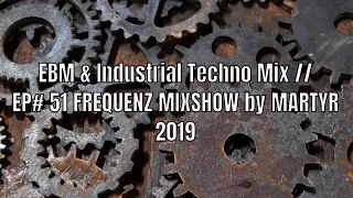 EBM & Industrial Techno Mix //  FREQUENZ MIXSHOW // 2019