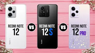 Redmi Note 12 Vs Redmi Note 12S Vs Redmi Note 12 Pro