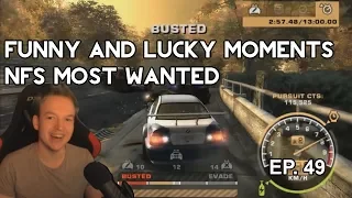 Funny and Lucky Moments Ep. 49 | NFS Most Wanted