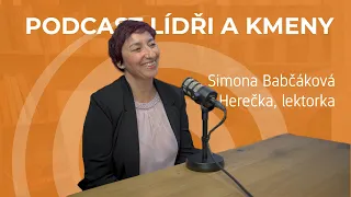 29. díl: Simona Babčáková: V rámci růstu narážíme na strop lidských možností.