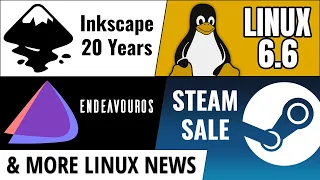 Inkscape, LTS Kernels, EndeavourOS, Firefox 120, Steam Sale & more Linux news